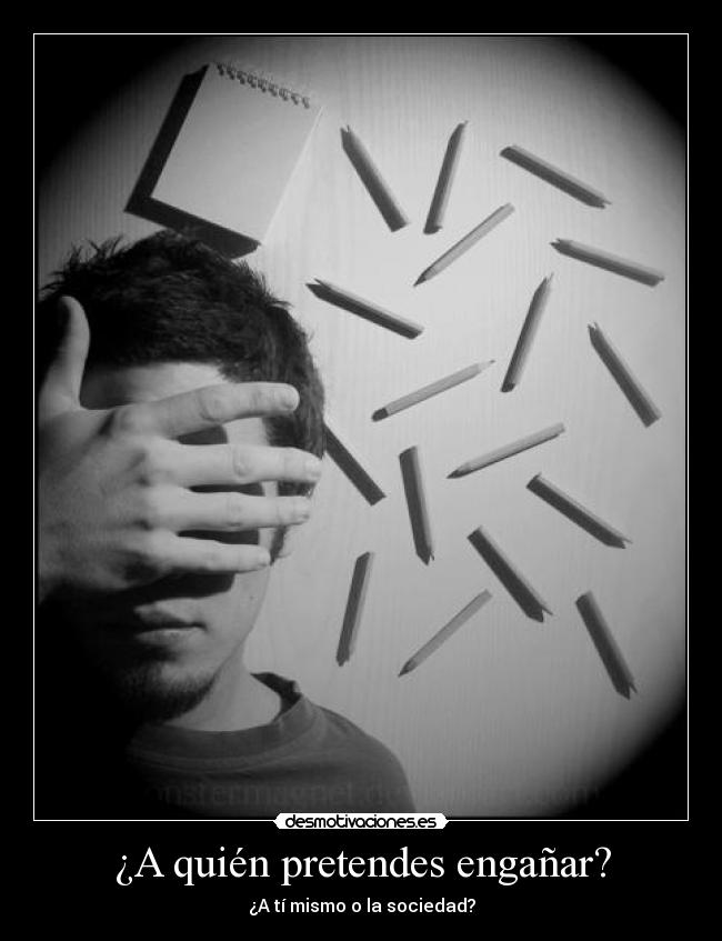 ¿A quién pretendes engañar? - 