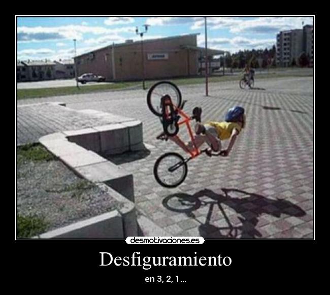 Desfiguramiento - en 3, 2, 1...