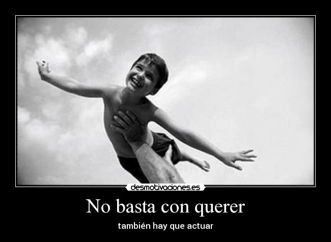No basta con querer - también hay que actuar