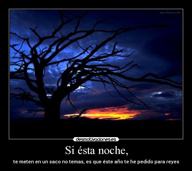 Si ésta noche, -