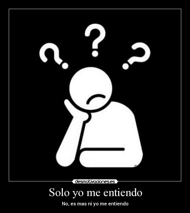 Solo yo me entiendo -