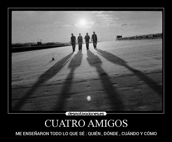 CUATRO AMIGOS - 