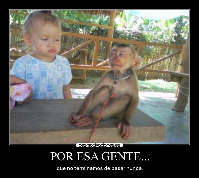 POR ESA GENTE... -