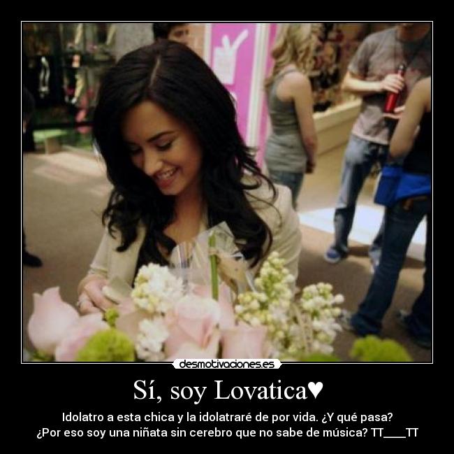 Sí, soy Lovatica♥ -