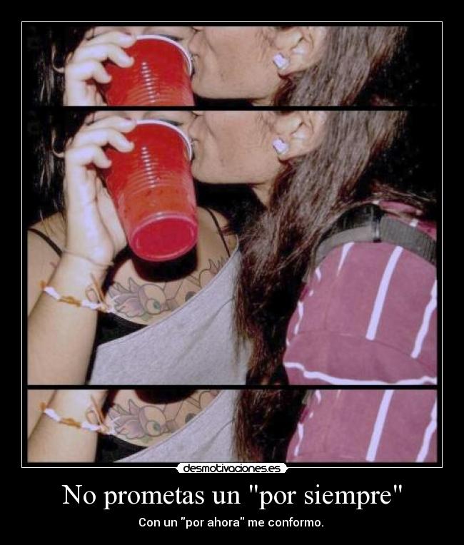 No prometas un por siempre -