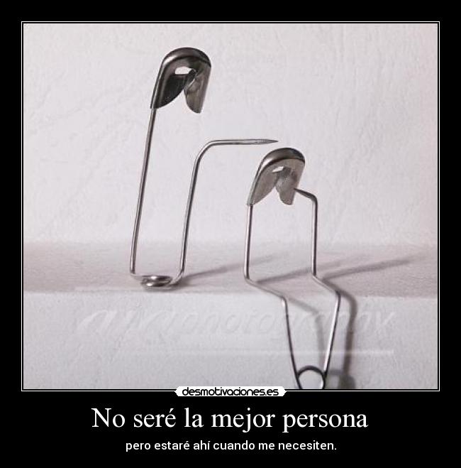 No seré la mejor persona -