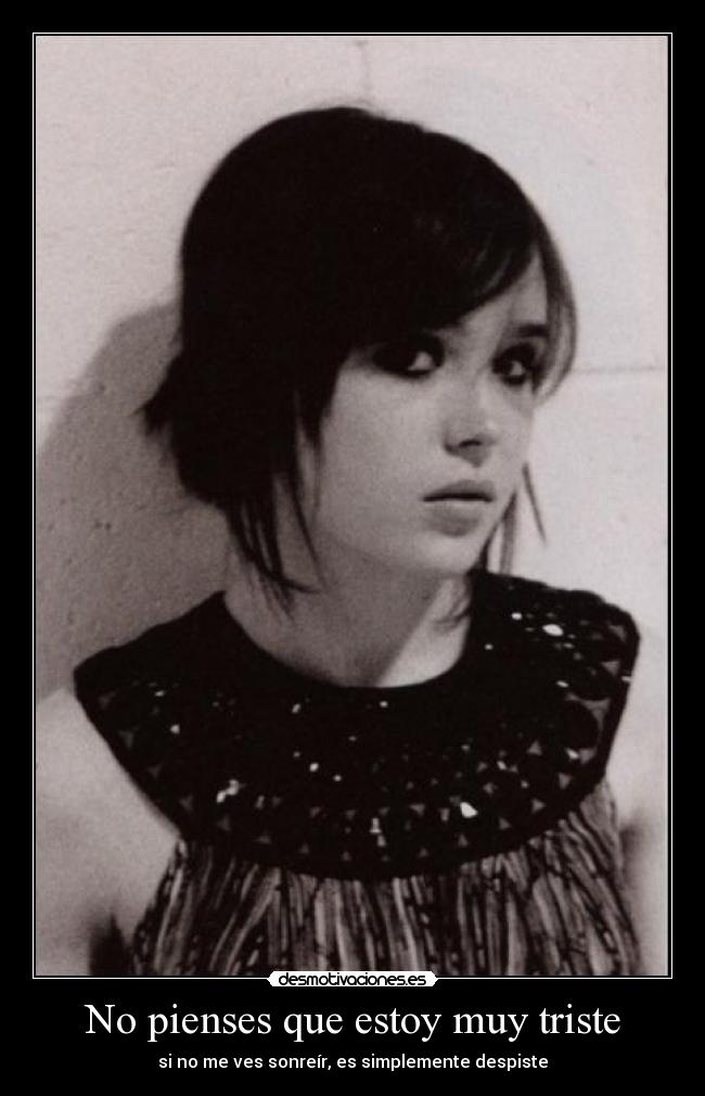 No pienses que estoy muy triste - si no me ves sonreír, es simplemente despiste