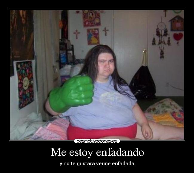 Me estoy enfadando - 