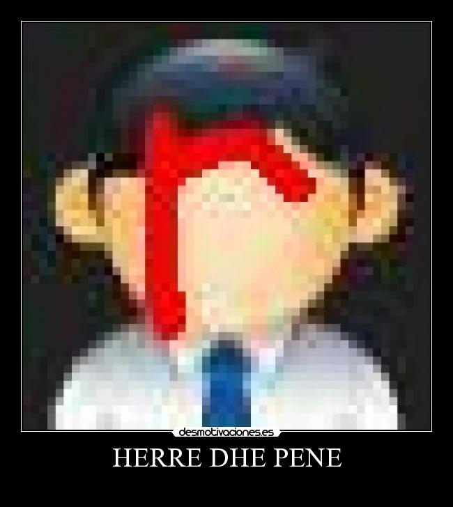 HERRE DHE PENE -