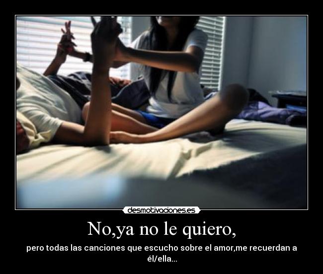 No,ya no le quiero, - 