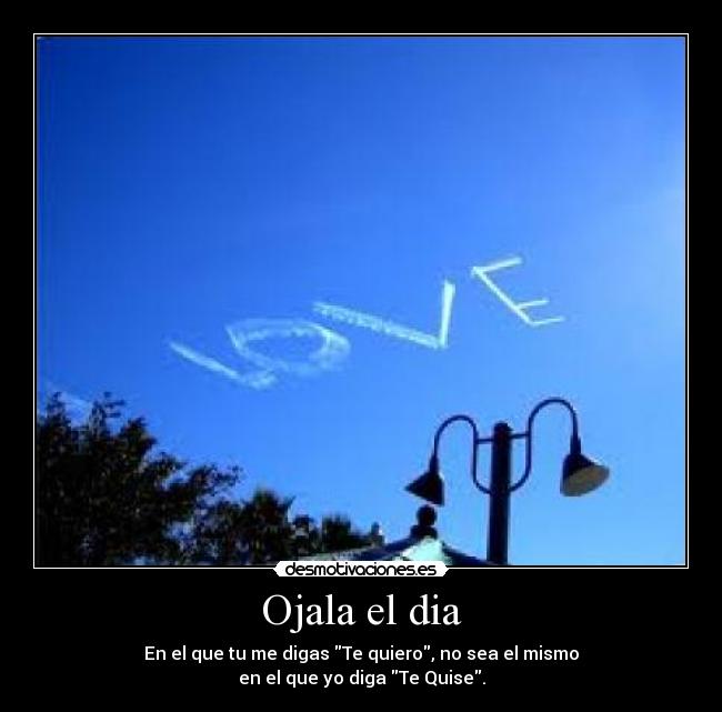 Ojala el dia -