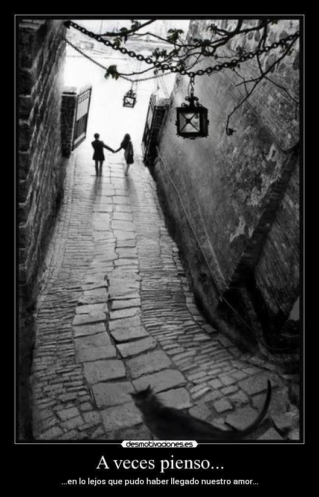 carteles dreadk elclanviral bollicao aveces pienso lejjos que pudo haber llegado nuestro amor desmotivaciones