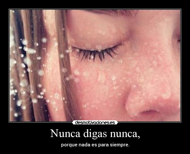 Nunca digas nunca, -