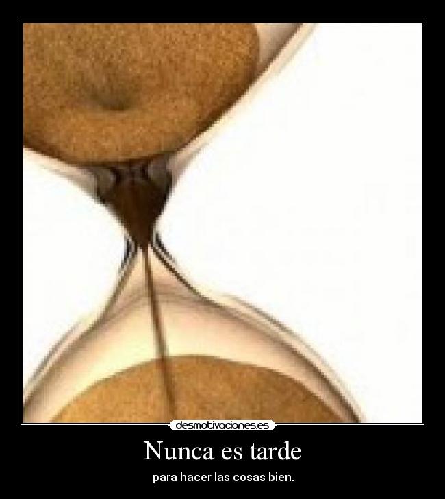 Nunca es tarde -