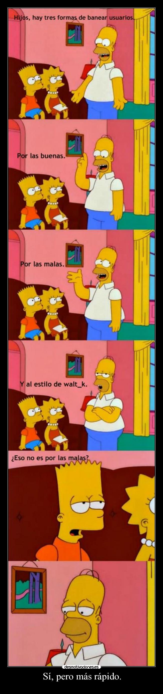 Sí, pero más rápido. - 