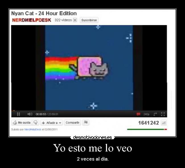 Yo esto me lo veo - 2 veces al día.