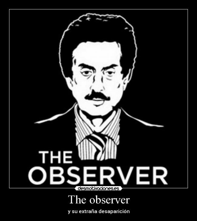 carteles the observer meme desaparecido desmotivaciones