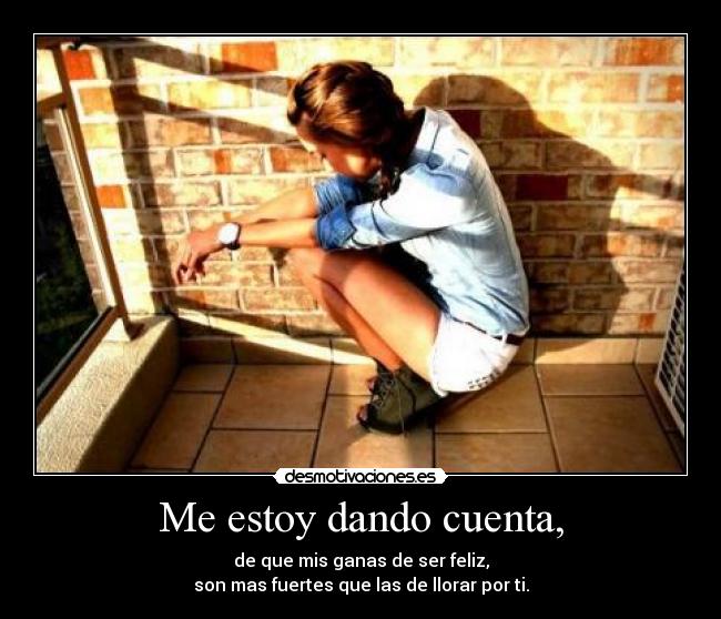 Me estoy dando cuenta, - 