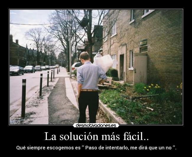 La solución más fácil.. -