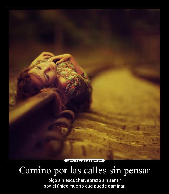 Camino por las calles sin pensar - 
