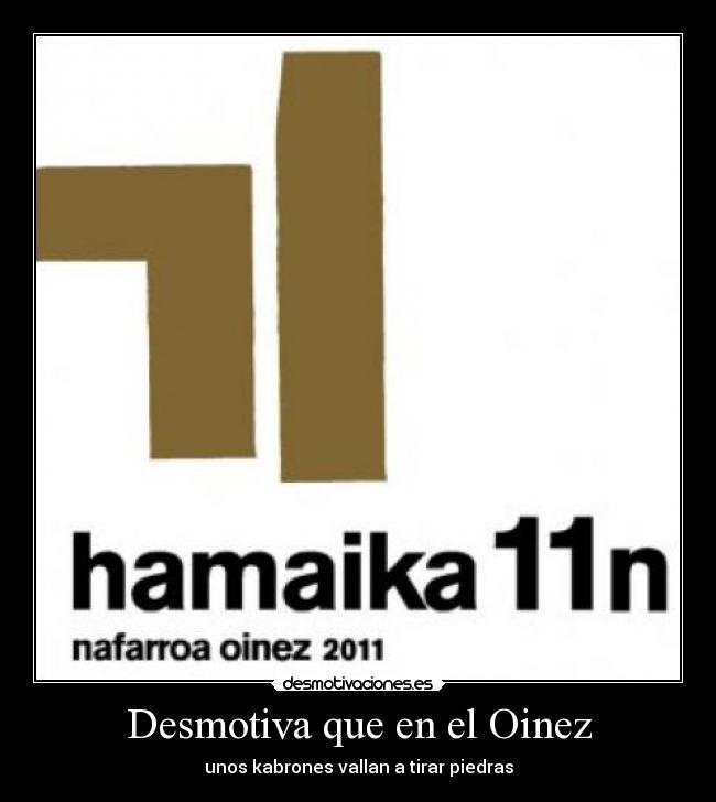Desmotiva que en el Oinez - 