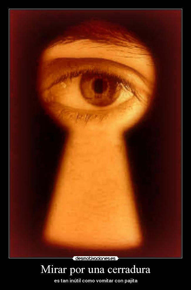 Mirar por una cerradura -