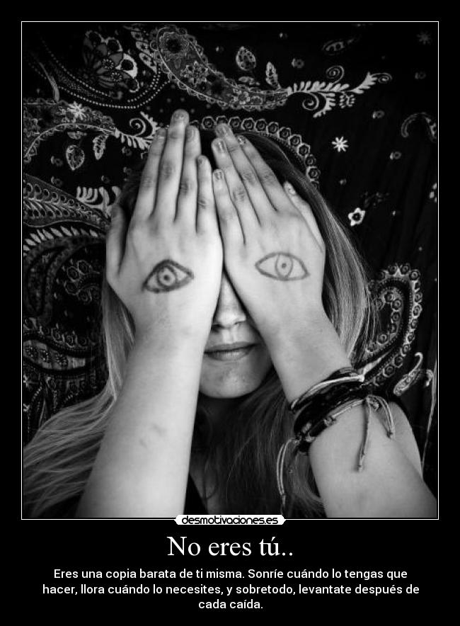 No eres tú.. - 