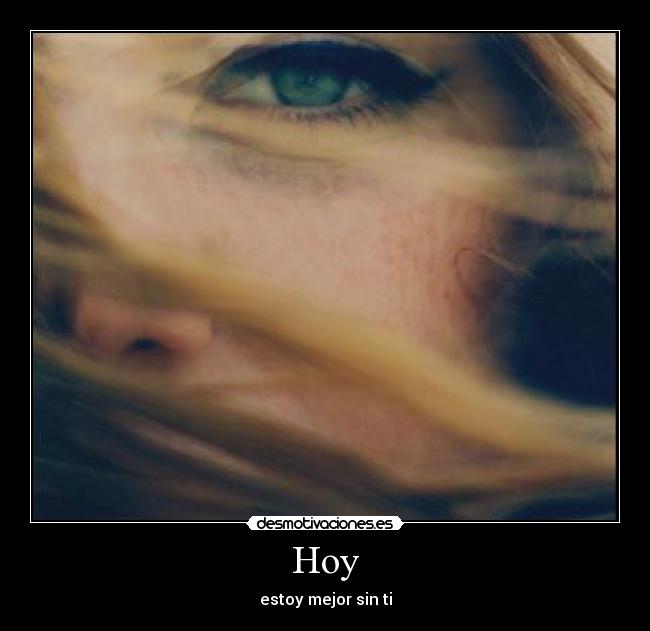 Hoy - estoy mejor sin ti