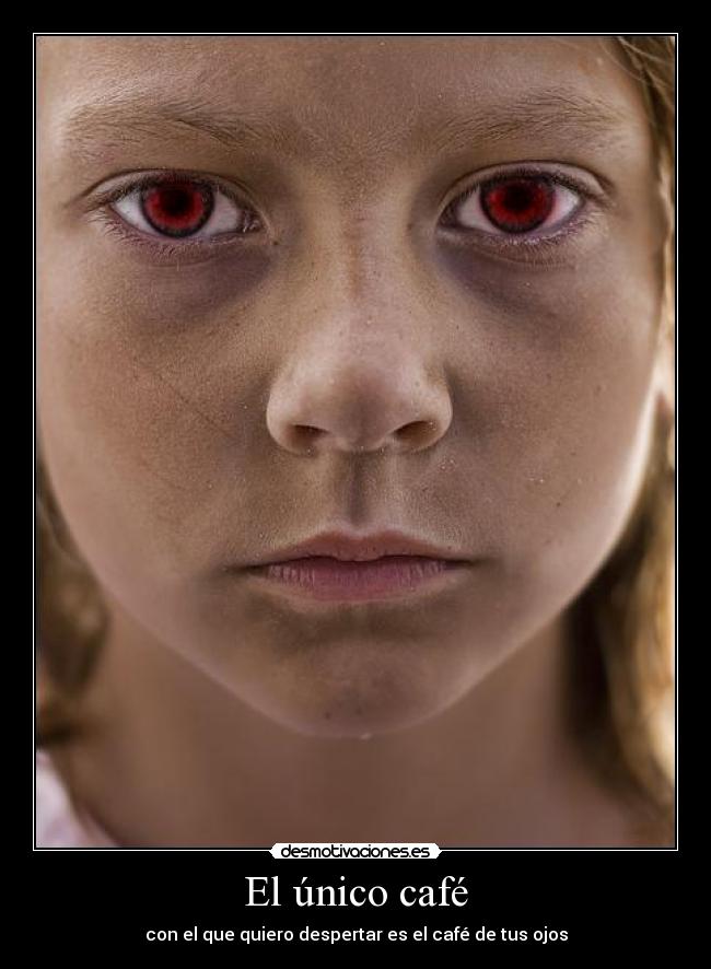 El único café - con el que quiero despertar es el café de tus ojos