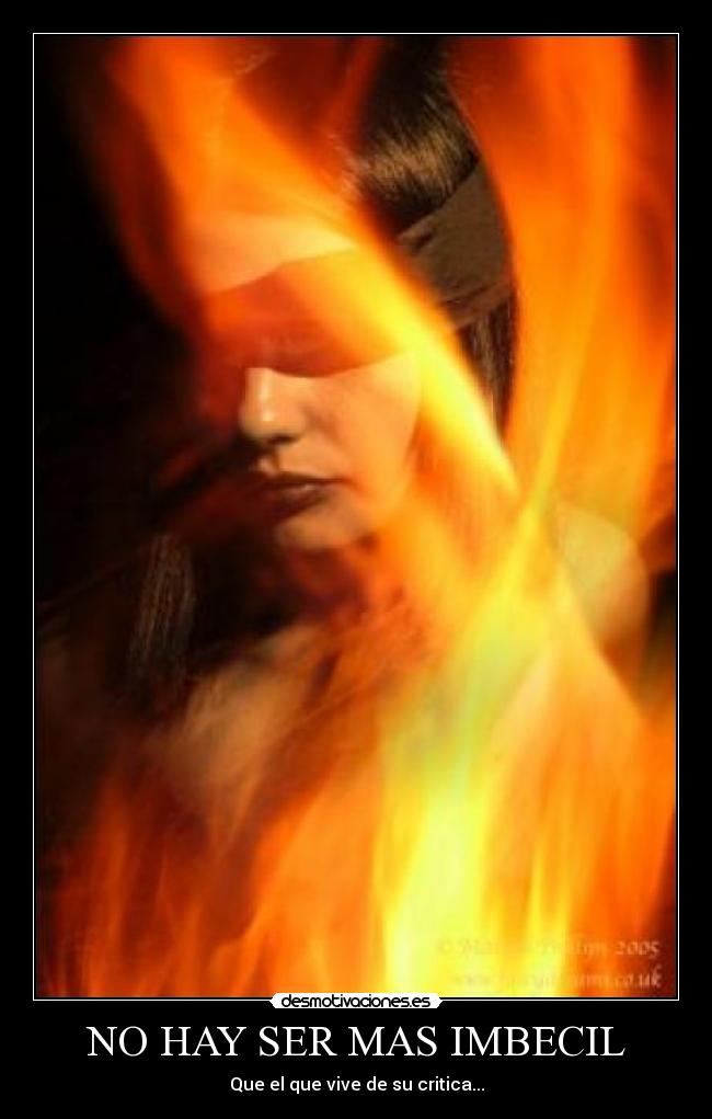 NO HAY SER MAS IMBECIL -