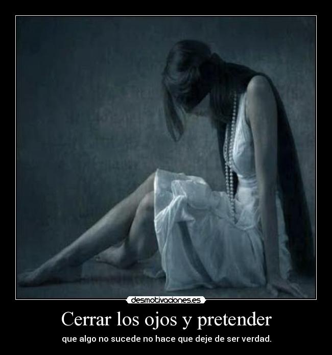 Cerrar los ojos y pretender -