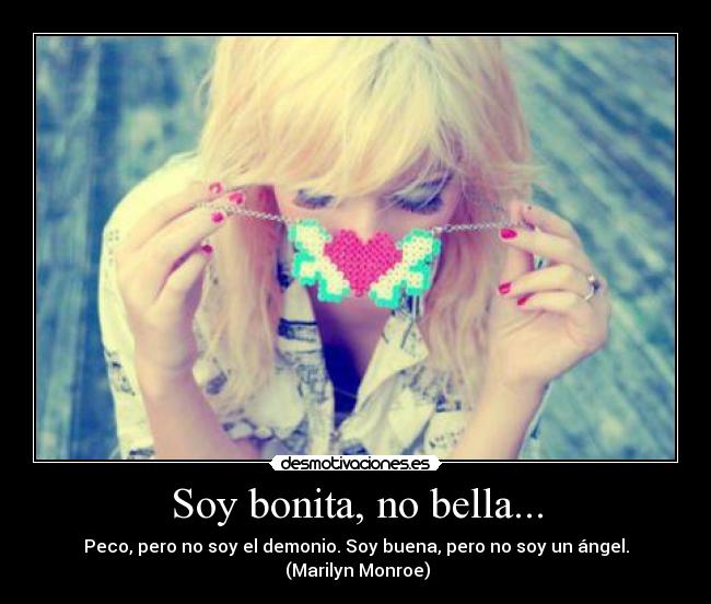 Soy bonita, no bella... -