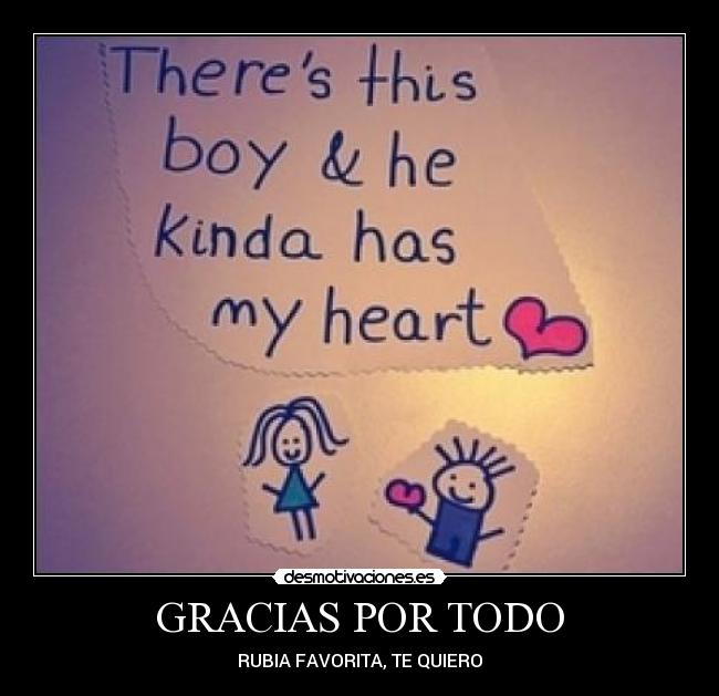 GRACIAS POR TODO - RUBIA FAVORITA, TE QUIERO