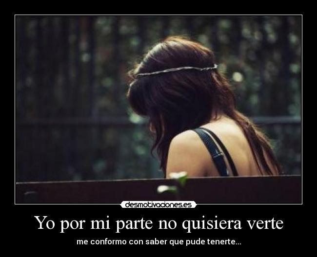 Yo por mi parte no quisiera verte - 