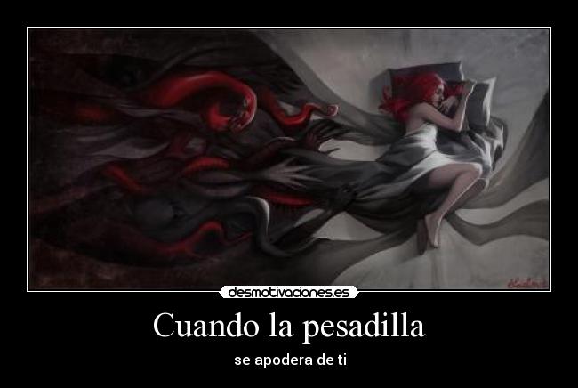 Cuando la pesadilla - se apodera de ti