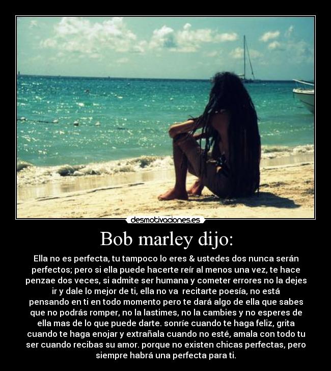 Bob marley dijo: -