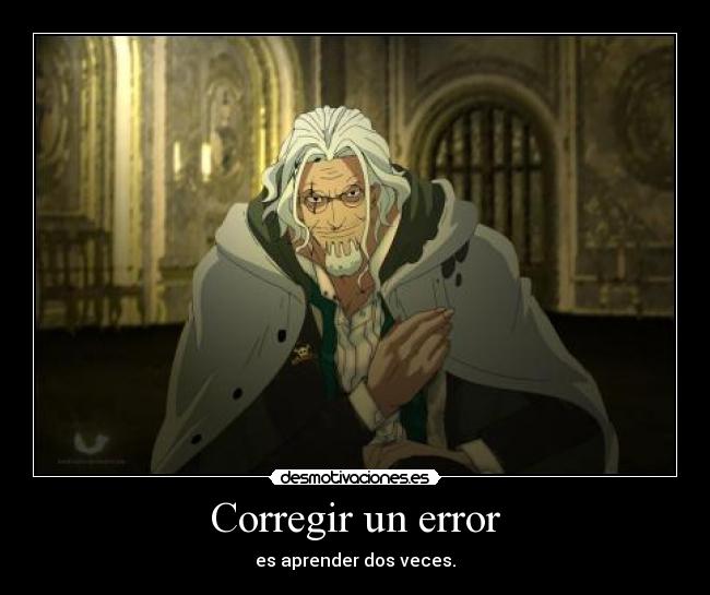 Corregir un error - es aprender dos veces.