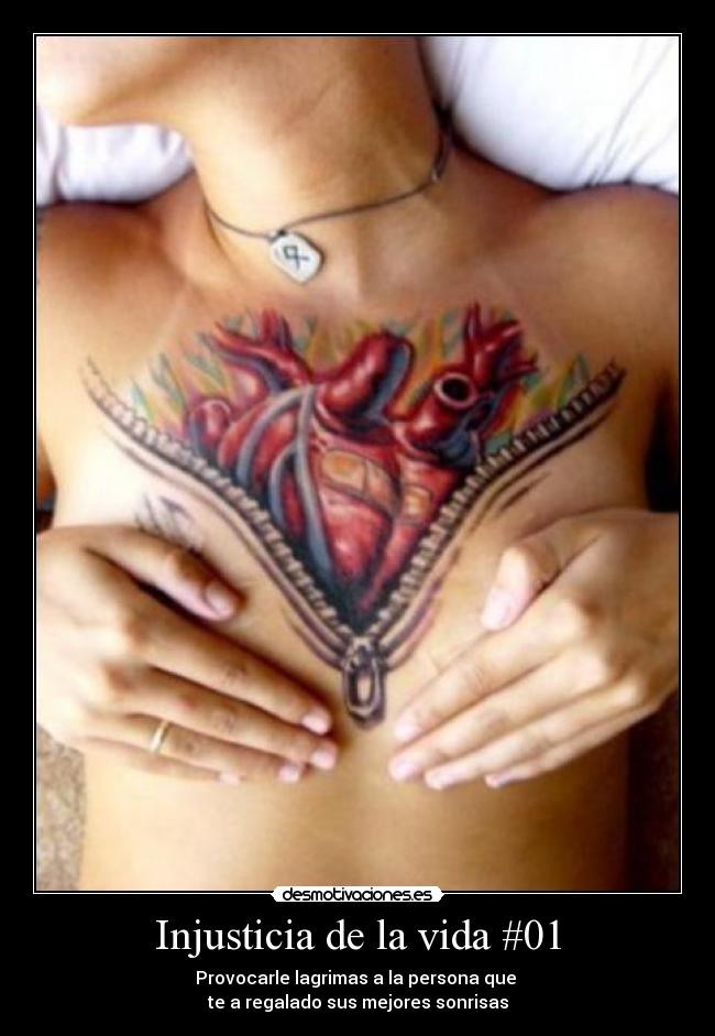 Injusticia de la vida #01 - Provocarle lagrimas a la persona que
te a regalado sus mejores sonrisas