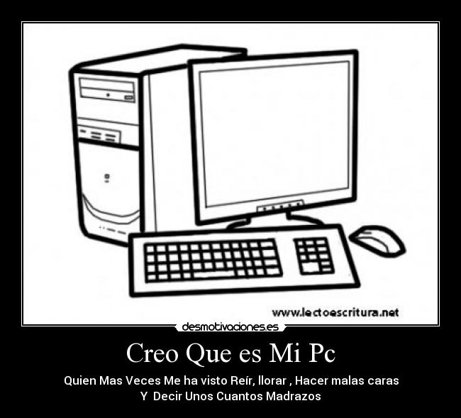 Creo Que es Mi Pc - 