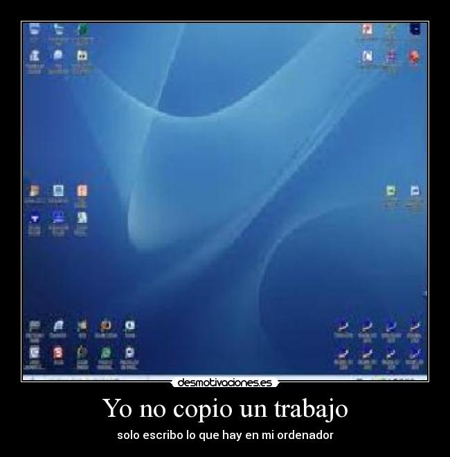 Yo no copio un trabajo - solo escribo lo que hay en mi ordenador