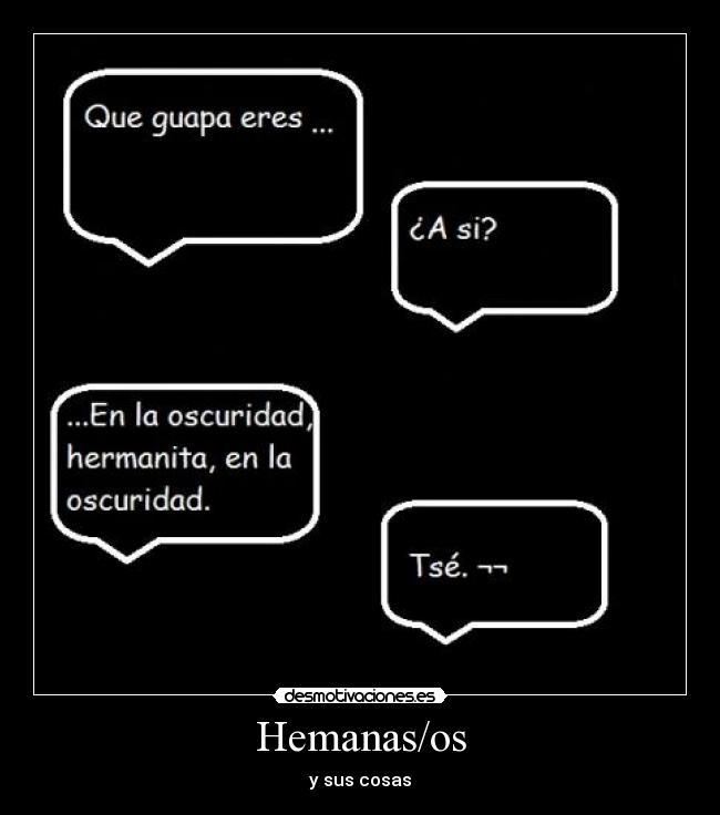 Hemanas/os - y sus cosas