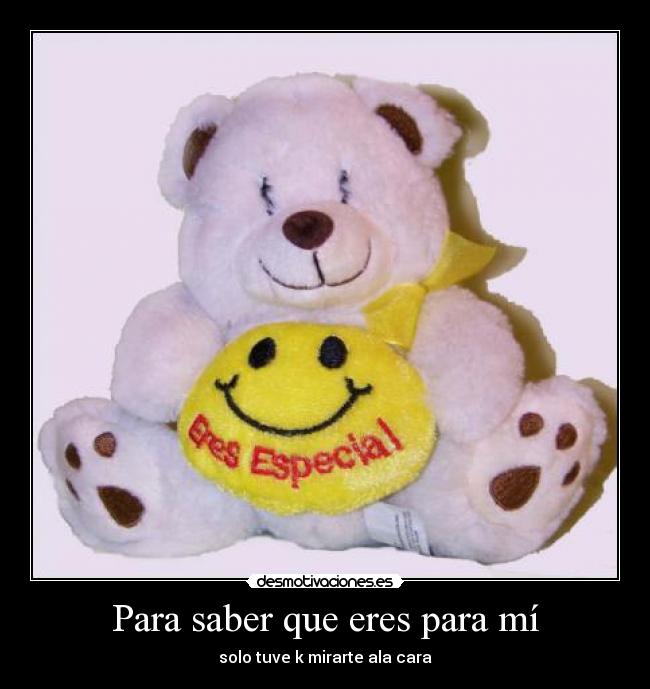 Para saber que eres para mí -