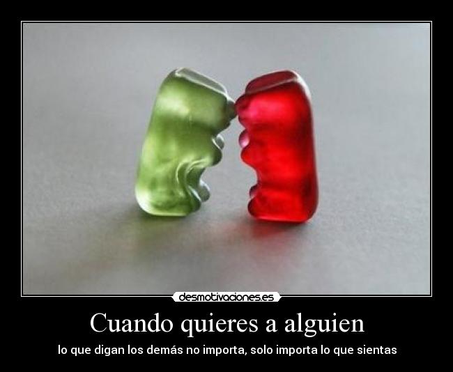 Cuando quieres a alguien -