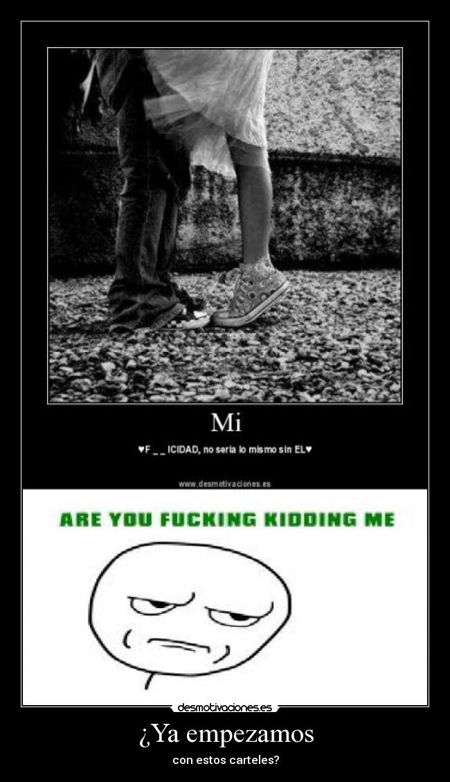 ¿Ya empezamos - con estos carteles?