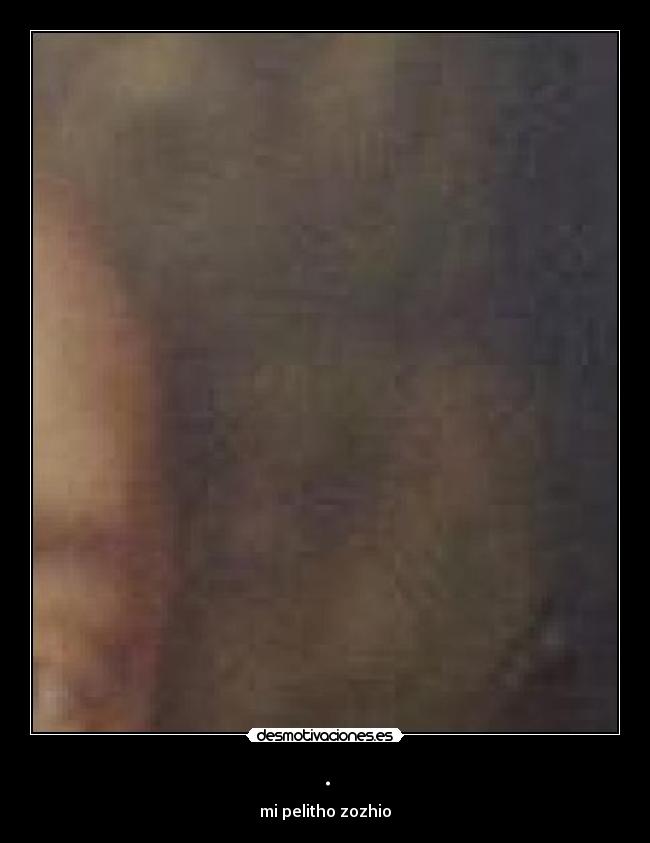 . - mi pelitho zozhio