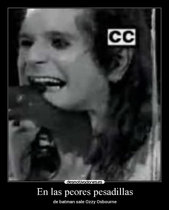 En las peores pesadillas - de batman sale Ozzy Osbourne