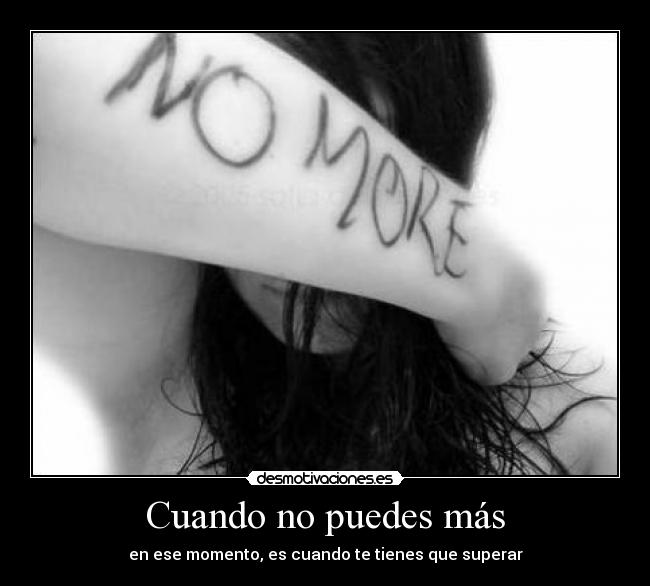 Cuando no puedes más -