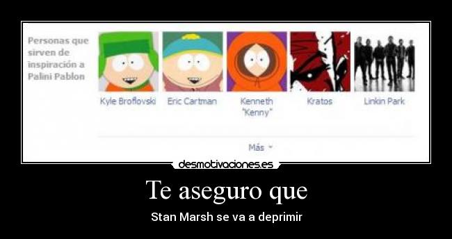 Te aseguro que - Stan Marsh se va a deprimir