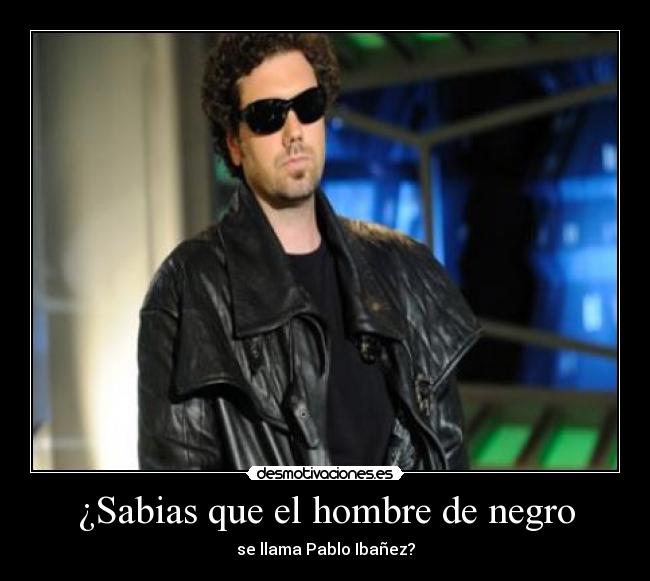 ¿Sabias que el hombre de negro - 