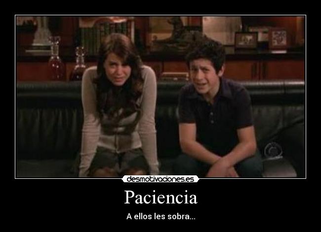 Paciencia - A ellos les sobra...